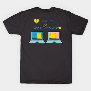 I love you but keep distance T-Shirt